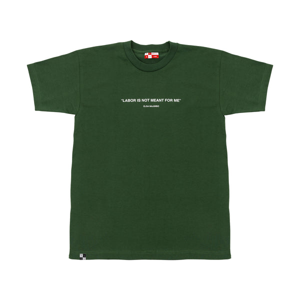 "Labor Is Not Meant For Me Tee" (Money Green)