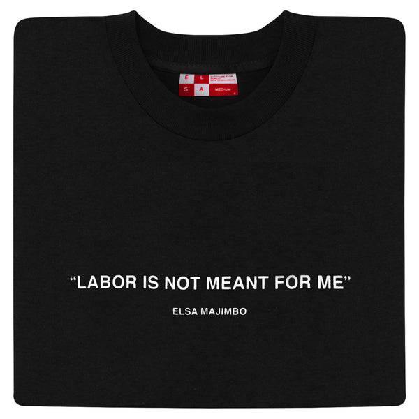 "Labor Is Not Meant For Me Tee" (Midnight Snack)