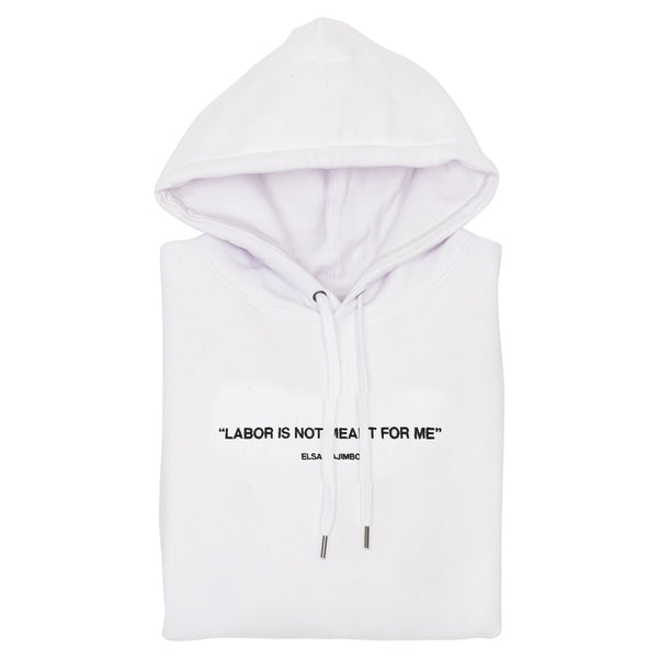 "Labor Is Not Meant For Me Hoodie" (Karen White)