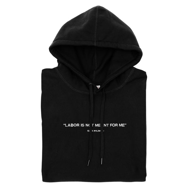 "Labor Is Not Meant For Me Hoodie" (Midnight Snack)
